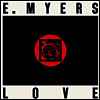 E. Myers - Love / Hate (12 inch Single LP)