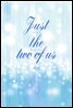 저스트 더 투 오브 어스(Just the two of us) (외전)