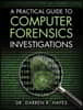 A Practical Guide to Computer Forensics Investigations