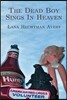 The Dead Boy Sings in Heaven