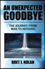 An Unexpected Goodbye: The Journey from Man to Nothing