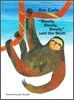 Slowly, Slowly, Slowly, Said the Sloth