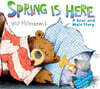 Spring Is Here: A Bear and Mole Story