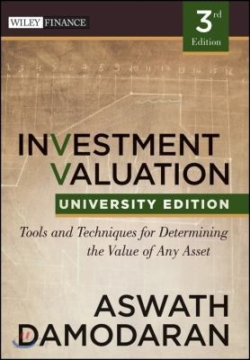 Investment Valuation: Tools and Techniques for Determining the Value of Any Asset, University Edition