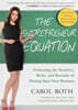 The Entrepreneur Equation: Evaluating the Realities, Risks, and Rewards of Having Your Own Business