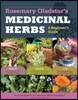 Rosemary Gladstar's Medicinal Herbs: A Beginner's Guide: 33 Healing Herbs to Know, Grow, and Use