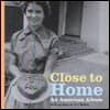 Close to Home: An American Album