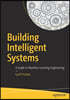 Building Intelligent Systems: A Guide to Machine Learning Engineering