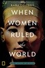 When Women Ruled the World: Six Queens of Egypt