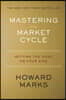Mastering the Market Cycle: Getting the Odds on Your Side