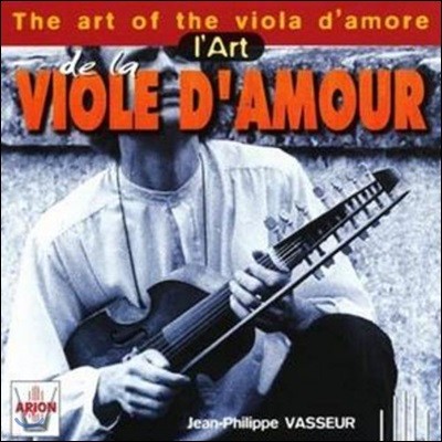 Jean-Philippe Vasseur 비올라 다모레의 예술 - 슈타미츠 / 비버 / 밀랑드르 외 (The Art of the Viola d'Amore)