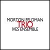 Ives Ensemble 모튼 펠드만: 삼중주 (Morton Feldman: Trio)