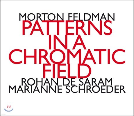 Rohan de Saram 모튼 펠드만: 반음계적 필드 패턴 (Morton Feldman: Patterns in a Chromatic Field)