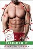 Sleighed It: A Billionaire Bad Boys Holiday Novella