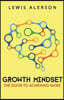 Growth Mindset: Growth Hacking Your Mind Leads to Positive Thinking, Higher Self Esteem, Mental Toughness & More, Which Allows You to