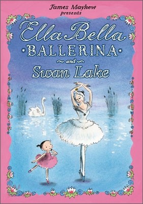 Ella Bella Ballerina and Swan Lake