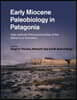 Early Miocene Paleobiology in Patagonia: High-Latitude Paleocommunities of the Santa Cruz Formation