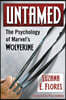 Untamed: The Psychology of Marvel's Wolverine