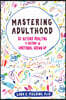 Mastering Adulthood