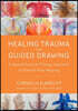 Healing Trauma with Guided Drawing: A Sensorimotor Art Therapy Approach to Bilateral Body Mapping
