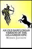 An Old Babylonian Version of the Gilgamesh Epic