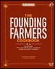 The Founding Farmers Cookbook, Second Edition: 100 Recipes from the Restaurant Owned by American Family Farmers
