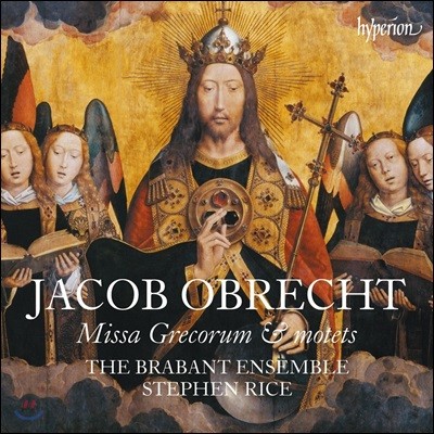 Brabant Ensemble 야콥 오브레히트: 미사 그레코룸 & 모테트 (Jacob Obrecht: Missa Grecorum & Motets)