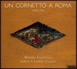 Lambert Colson 로마의 코르네토 - 1500~1700년 사이의 코르네토 작품들 (Un Cornetto a Roma 1500-1700)