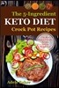 The Keto Crockpot Cookbook: Five-Ingredient Ketogenic Diet Recipes to Lose Weight Fast (five ingredient recipes crock pot, keto in 5, five ingredi