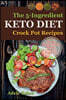 The Keto Crockpot Cookbook: Five-Ingredient Ketogenic Diet Recipes to Lose Weight Fast (Five Ingredient Recipes Crock Pot, Keto in 5, Five Ingredi