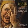Sollazzo Ensemble 중세의 노래 (Parle Qui Veut - Moralizing Songs of the Middle Ages)