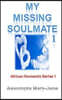 African Romantic Series 1: My Missing Soulmate 1