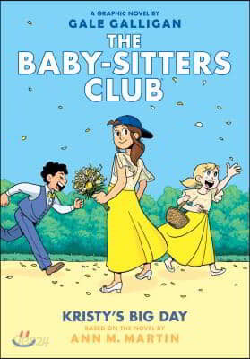 Kristy&#39;s Big Day: A Graphic Novel (the Baby-Sitters Club #6): Volume 6