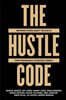 The Hustle Code: Inspiring Stories about the Hustle from Awesome Latino Role Models