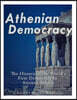 Athenian Democracy: The History of the World's First Democracy in Ancient Athens