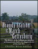 Brandy Station and the March to Gettysburg: The History of the Confederate Invasion of Pennsylvania Before the Biggest Battle of the Civil War