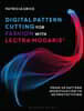 Digital Pattern Cutting for Fashion with Lectra Modaris(r): From 2D Pattern Modification to 3D Prototyping
