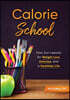 Calorie School: Fast Fun Lessons for Health, Weight Loss, and Living a Healthy Life