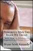 Powerful Men the Road We Tread: Male Steps to Becoming Whole, Happy and Powerful