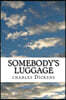 Somebody's Luggage