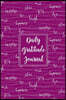 Gratitude Journal Inspiring Handwritten Words 6: Daily Gratitude Journal, 100 Plus Lined Pages With Two Days Per Page, Start Each Day With A Grateful