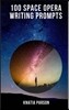 100 Space Opera Writing Prompts