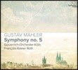 Francois-Xavier Roth 말러: 교향곡 5번 - 프랑스와 자비에 로트 (Mahler: Symphony No.5)