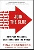 Join the Club: How Peer Pressure Can Transform the World