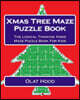 Xmas Tree Maze Puzzle Book: The Logical Thinking Xmas Maze Puzzle Book for Kids