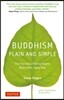 Buddhism Plain and Simple: The Practice of Being Aware Right Now, Every Day
