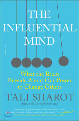 The Influential Mind: What the Brain Reveals about Our Power to Change Others
