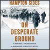 On Desperate Ground: The Marines at the Reservoir, the Korean War's Greatest Battle