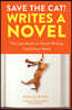 Save the Cat! Writes a Novel: The Last Book on Novel Writing You'll Ever Need