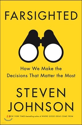 Farsighted: How We Make the Decisions That Matter the Most